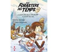 Els Forasters Del Temps 16. L'aventura Dels Vallbona A L'edat De Gel