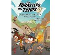 Els Forasters Del Temps 21. Laventura Dels Vallbona A Hollywood