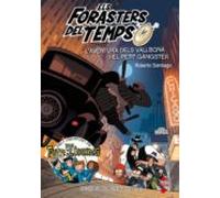 Els Forasters Del Temps 5: L Aventura Dels Vallbona I El Petit Gangste