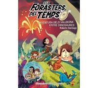 Els Forasters del Temps 6: L'aventura dels Vallbona entre dinosaures