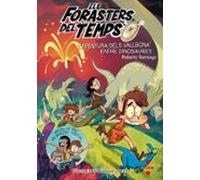 Els Forasters Del Temps 6: L'aventura Dels Vallbona Entre Dinosaures