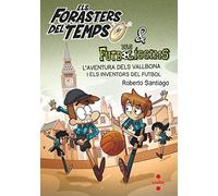 Els Forasters Del Temps 9: L Aventura Dels Vallbona Amb Els Inventors