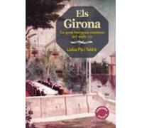 Els Girona. La Gram Burguesia Catalana Del Segle Xix
