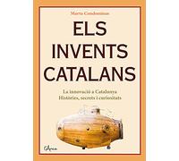 Els invents catalans: La innovació a Catalunya: històries, secrets i curiositats (L'Arca)
