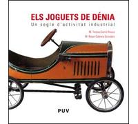 Els joguets de Dénia: Un segle d'activitat industrial (Fora de Col·lecció)