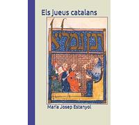 Els jueus catalans: Les seves vivències i influència en la cultura, l’economia i la política dels reialmes catalans medievals