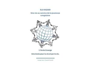 Els Kazadi, une vie au service de la jeunesse congolaise: Ecole Lisanga, une école pour la vie et par la vie