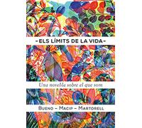 Els Límits De La Vida: Una novel·la sobre el que som: 77 (Narrativa Singular)