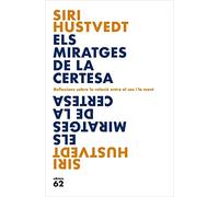 Els miratges de la certesa: Reflexions sobre la relació entre el cos i la ment (Llibres a l'Abast)