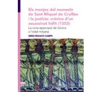 els monjos del monestir de sant miquel de crulles i la justicia: croni