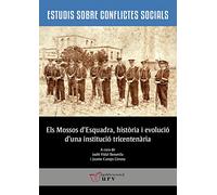 Els Mossos d'Esquadra, història i evolució d'una institució tricentenària: 11 (Estudis sobre Conflictes Socials)