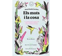 Els mots i la cosa: Un tomb erudit i seductor per la riquesa eròtica de la nostra llengua (SIN COLECCION)