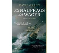 Els nàufrags del Wager. Una història de naufragi, motí i assassinat | David Grann, àlex Guàrdia Berdiell