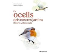 Els Ocells Dels Nostres Jardins I La Seva Vida Secreta