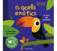 Els Ocells Exotics: El Meu Primer Llibre De Sons