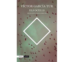 Els ocells: Premi de Novel·la Marian Vayreda 2015 (EMPURIES NARRATIVA)
