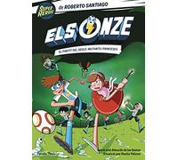 Els Onze 4. El partit del segle: mutants i princeses