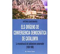 Els orígens de Convergència Democràtica de Catalunya: La reconstrucció del catalanisme conservador (1939-1980) (Ensayo)