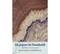 Els papers de Humboldt, científic i naturalista | Alexander Von Humboldt