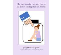 ELS PATRIARCATS PRENEN LA VIDA A LES DONES I LA REGALEN ALS HOMES (L'odi de les religions i el patriarcat cap a les dones)
