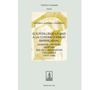 Els perills de la mar a la Corona d'Aragó baixmedieval: Ofensiva i defensa marítima des de l'observatori mallorquí (1410-1458): 94 (Fundació Noguera)