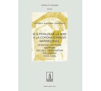 Els perills de la mar a la Corona d'Aragó baixmedieval: Ofensiva i defensa marítima des de l'observatori mallorquí (1410-1458): 94 (Fundació Noguera)