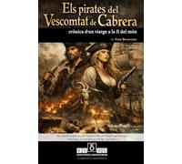 Els pirates del Vescomtat de Cabrera: Crònica d'un viatge a la fi del món