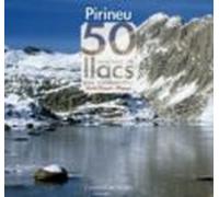 els pirineus. 50 excursions als llacs mes emblematics