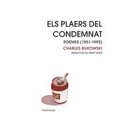 Els plaers del condemnat: Poemes (1951-1993): 38 (1984Poesia)