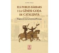 _Els pobles barbars i la genesi goda de Catalunya. Fragments de la historia d'Europa: 13 (Nostra Història)