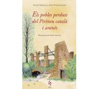 Els pobles perduts del Pirineu català i aranès