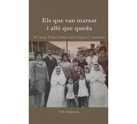 Els que van marxar i allò que queda: El viatge d'una família entre migració i memòria