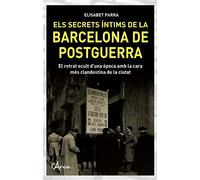Els secrets íntims de la Barcelona de postguerra: Cases de barrets, senyoretes de moral discreta, madames i palanganeros a la posguerra: La Barcelona Calenta (L'ARCA)