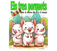 Els tres porquets: En català per a nens de 0 a 3 anys (Col·lecció contes clàssics en català a nens de 0 a 3 anys)