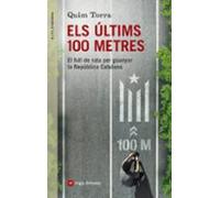 Els Ultims 100 Metres: El Full De Ruta Per Guanyar La Republica Catala