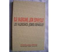 ELS VALENCIANS ¿SOM ESPANYOLS?/ LOS VALENCIANOS ¿SOMOS ESPAÑOLES?
