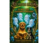 ELS VIATGES DE KIARA: EL BOSC DELS FANTASMES POREGOSOS: 2