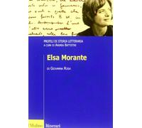 Elsa Morante. Profili di storia letteraria (Itinerari. Filologia e critica letteraria)