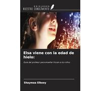 Elsa viene con la edad de hielo:: Guía del profesor para enseñar frozen a los niños