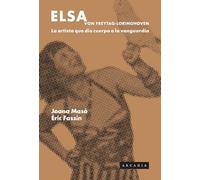 Elsa von Freytag-Lorinhoven: La artista que dio cuerpo a la vanguardia