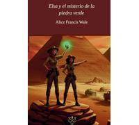 ELSA Y EL MISTERIO DE LA PIETRA VERDE: Un thriller arqueológico para adolescentes, lleno de suspense e intriga internacional.