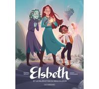 Elsbeth et la malédiction du Beau Silence - Tome 1 (Elsbeth et la malédiction du B, 1)