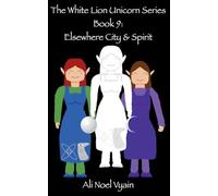 Elsewhere City & Spirit: 9 (The White Lion Unicorn)