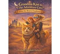 Elsie and Simon’s First Adventure: Elsie the Brave Explorer (Grandma Kim & The Adventure Cats)