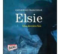 Elsie - Tome 1 : Une Dernière Fois (audiolibro)