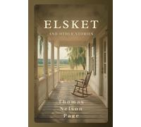 Elsket and Other Stories: A Collection of Short Fiction Exploring Memory, Loss, and Southern Life