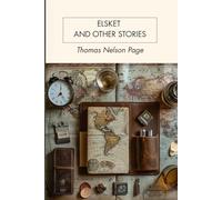 Elsket and Other Stories: Classic Literary Short Stories of Love, Loyalty, and Life by the Sea