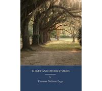 Elsket and Other Stories: Southern Literature From The American South (Annotated)