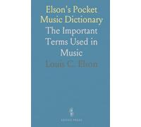 Elson's Pocket Music Dictionary: The Important Terms Used in Music