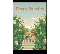 Eltern-Benefits: Wie wir selbst im Bürokratie-Dschungel standen und was wir daraus gelernt haben